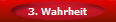 3. Wahrheit